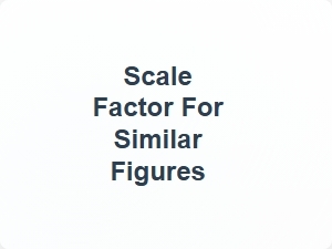 Scale Factor for Similar Figures